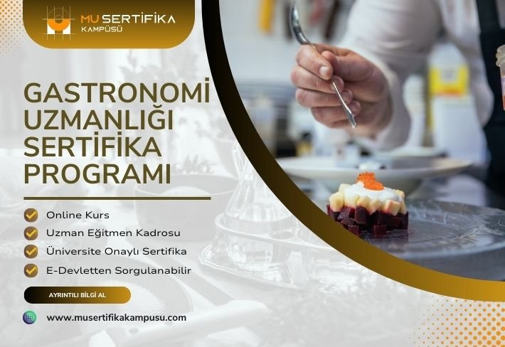 Gastronomi Uzmanlığı Eğitimi Sertifika Programı